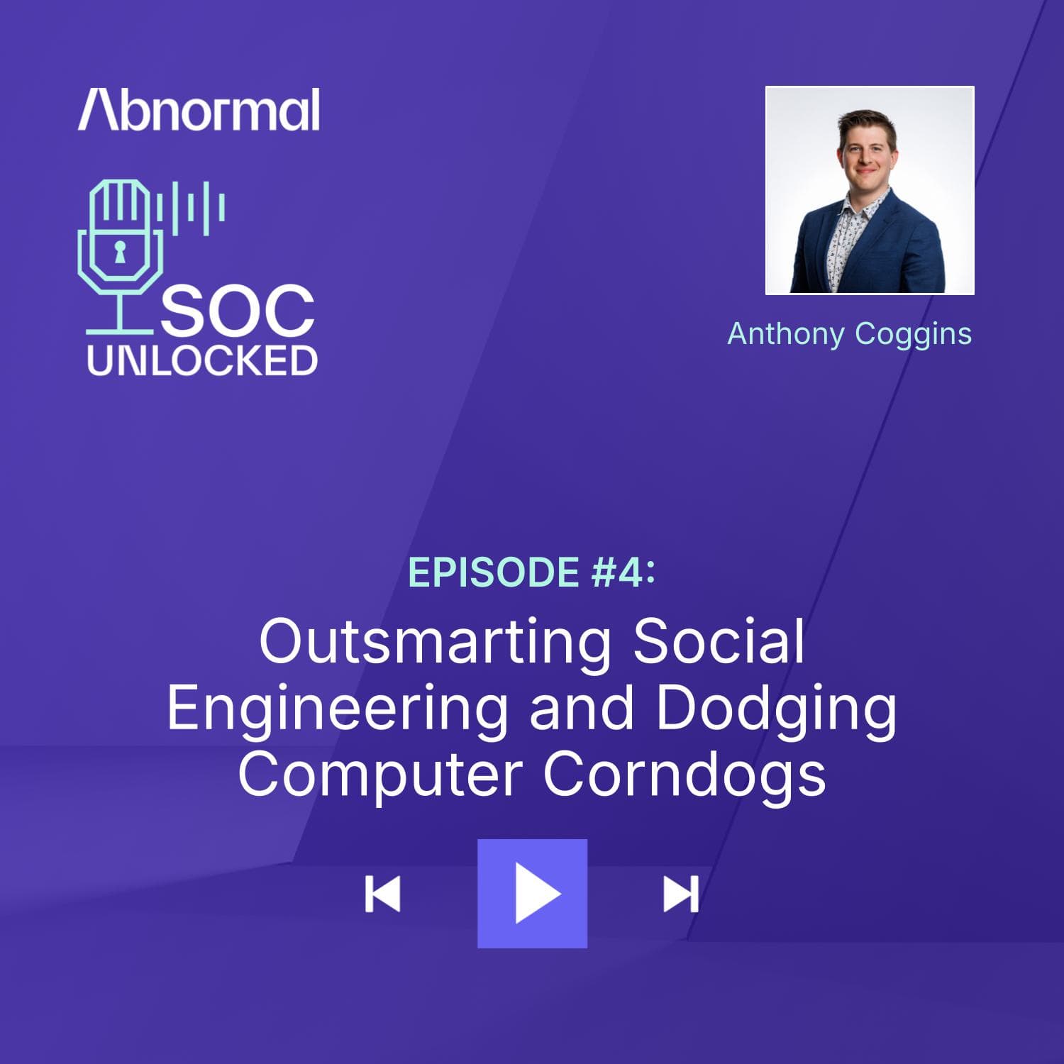 Outsmarting Social Engineering and Dodging Computer Corndogs with Anthony Coggins — SOC Unlocked episode artwork